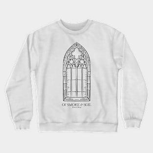 Cathedral Window - Of Smoke & Soil Crewneck Sweatshirt